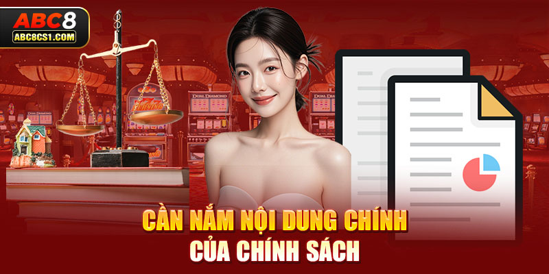 Cần nắm nội dung chính của chinh sách