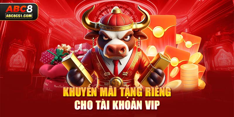 Khuyến mãi tặng riêng cho tài khoản VIP