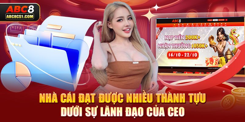 Nhà cái đạt được nhiều thành tựu dưới sự lãnh đạo của CEO