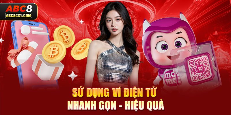 Sử dụng ví điện tử nhanh gọn - hiệu quả