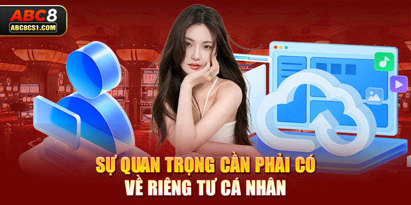 Sự quan trọng cần phải có về riêng tư cá nhân