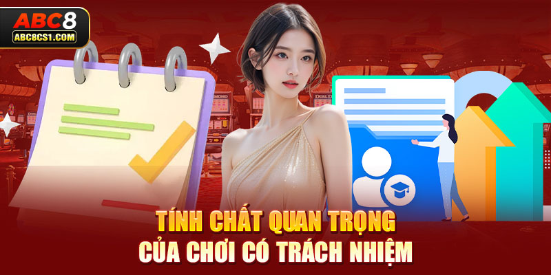 Tính chất quan trọng của chơi có trách nhiệm